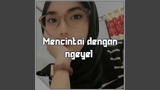 Download Lagu Mencintai Dengan Ngeyel MP3