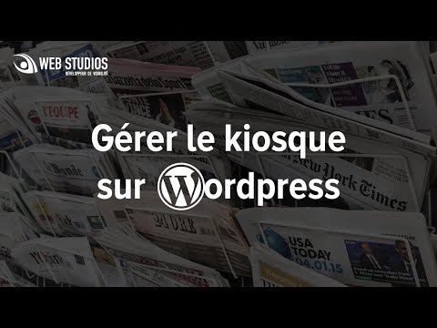 Gérer le kiosque sur Wordpress