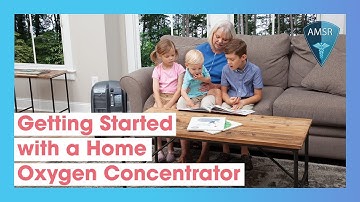 Getting Started and Using a Home Oxygen Concentrator