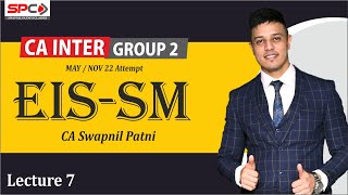 Famous CA Inter group 2 EIS-SM FOR MAY/NOV 2022 LEC 7 by CA SWAPNIL PATNI Wealth