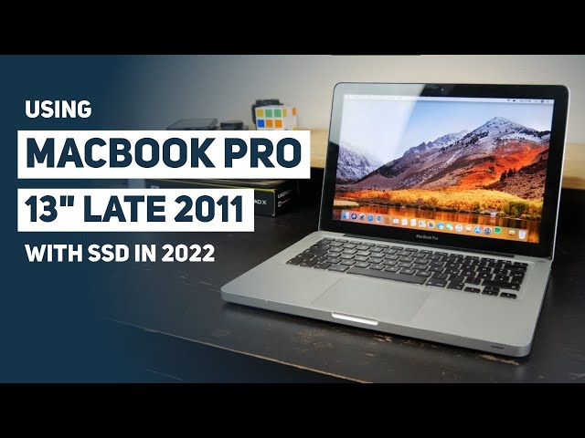 MacBook Pro Late 2011 in 2022 [4K]