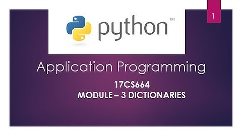 17CS664[PYTHON] Module- 3(Part - 2)- DICTIONARY