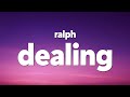 ralph - dealing (Lyrics)