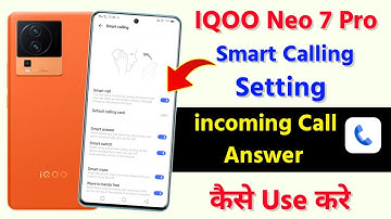 Iqoo Neo 7 Pro Smart Calling Setting Kaise Use Kare | Smart Call incoming Call Sensor Iqoo Neo 7 Pro