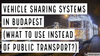 VEHICLE SHARING SYSTEMS IN BUDAPEST (WHAT TO USE INSTEAD OF PUBLIC TRANSPORT?) --True Guide Budapest