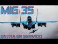 MIG-35 el Nuevo y Poderoso Caza de la Fuerza Aérea