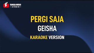 Geisha  Pergi Saja Karaoke