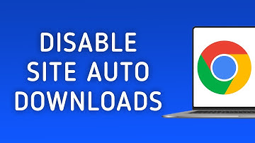 How to Disable Automatic Downloads in Specific Site in Chrome on PC