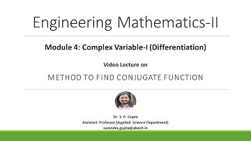B.TECH | COMPLEX VARIABLE-I | METHOD TO FIND CONJUGATE FUNCTION | Dr. S. P. Gupta| EM-II