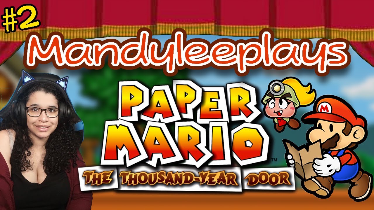 MandyleePlays Paper Mario The Thousand Year Door - Chapter 1 Petal Meadows