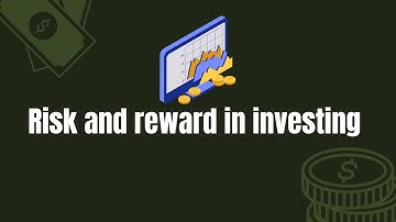 Understanding Risk and Reward in Investing: A Guide for Smart Decisions | risk and reward ratio