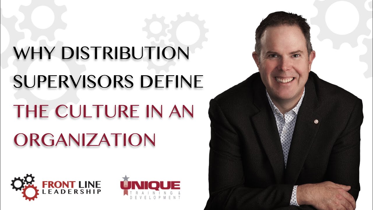 Why Distribution Supervisors Define The Culture In An Organization ...