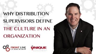 Why Distribution Supervisors Define The Culture In An Organization