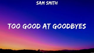 Sam Smith   Too Good At Goodbyes Lyrics Goo Goo Dolls, Justin Bieber 5