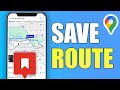 How to Save Route on Google Maps (iPhone)