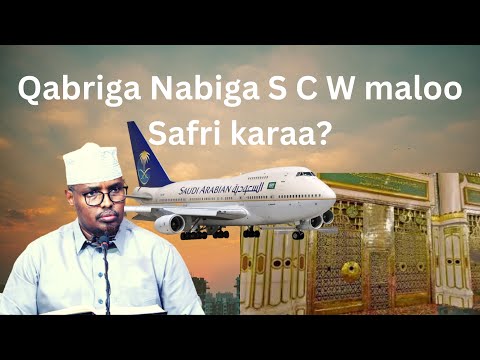 Qabriga Nabiga S C W Maloo Safri Karaa Sh Xassaan