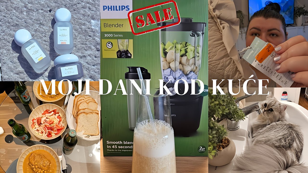 Moji dani kod kuće + Philips blender od 60€ | La Piel proizvode  DA ili NE? Šta sam sve radila?
