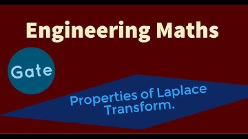 Properties of Laplace Transform with Gate Questions [Lec 02] || Laplace Transform