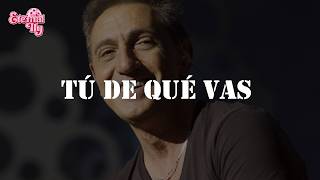 Franco de Vita - Tú De Que Vas (Letra)