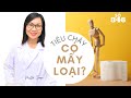 #346. TIÊU CHẢY - Có mấy loại?