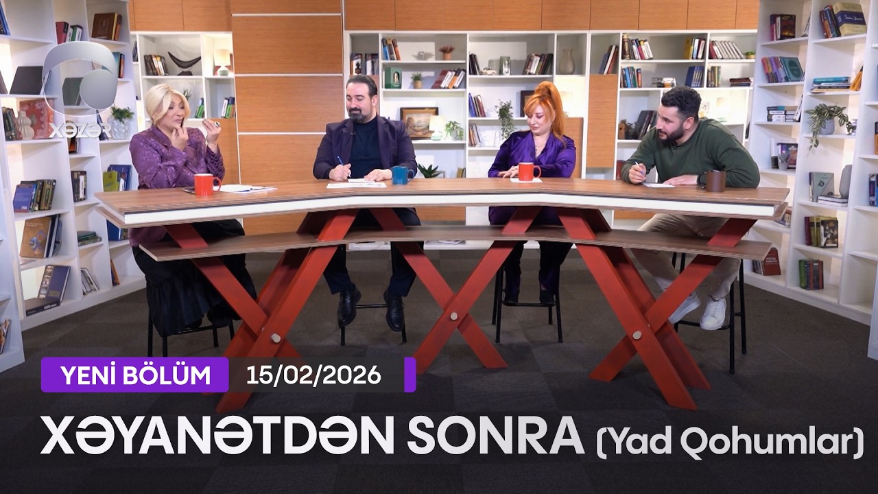 Xəyanətdən Sonra (Yad Qohumlar Seriyalının müzakirəsi) - 15.02.2026