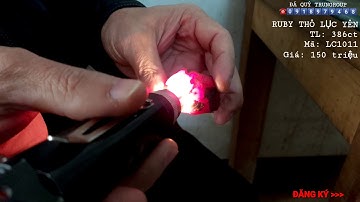 Ngắm viên đá ruby thô Lục Yên 386ct siêu VIP giá 150 triệu | 0918979468 (phần 1)