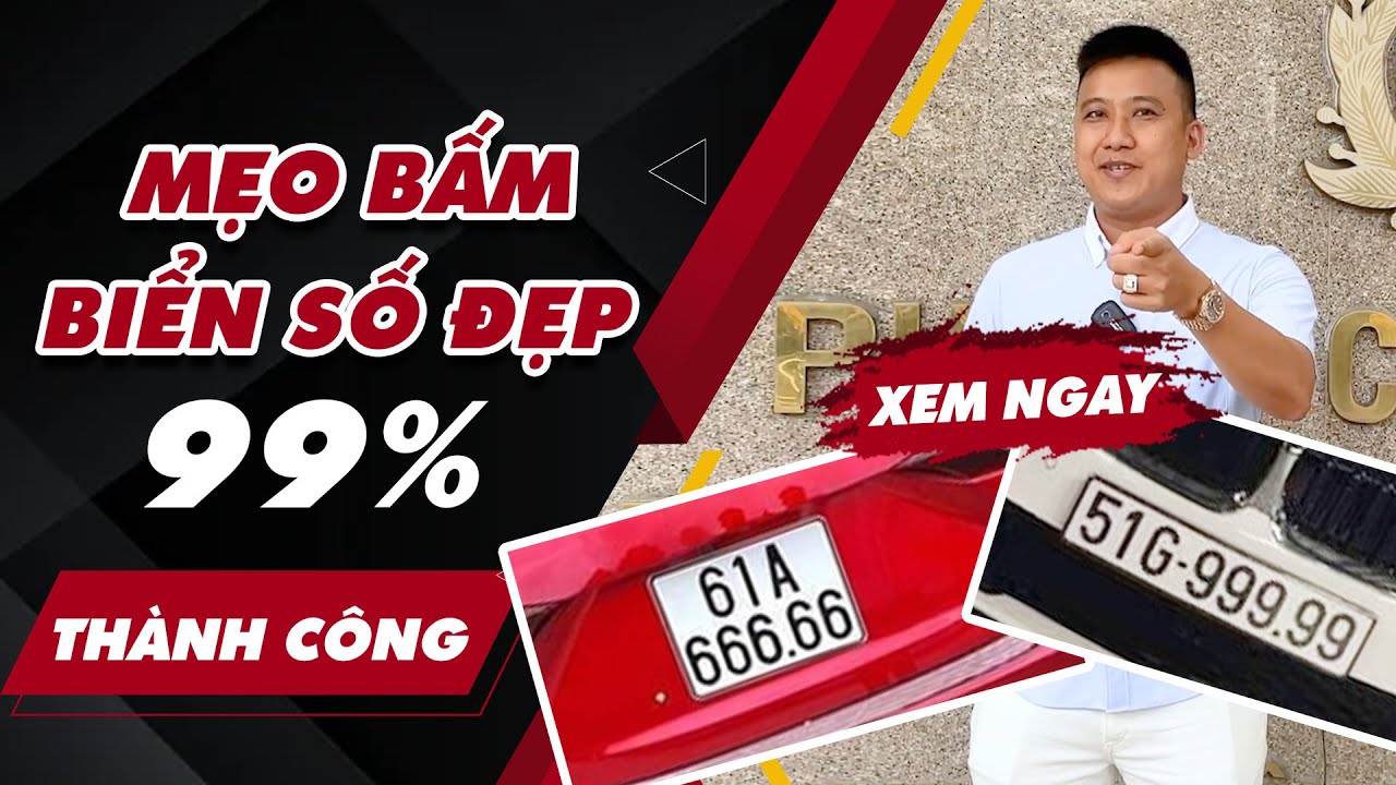 THỦ THUẬT BẤM BIỂN SỐ ĐẸP (Tổng hợp các mẹo bấm ra... - youtube