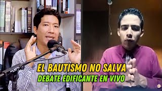 DEBATE EDIFICANTE: ¿EL BAUTISMO SALVA?