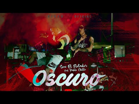 PABLO CHILL-E X SOU EL FLOTADOR - OSCURO  ?☔? (VIDEO OFFICIAL)