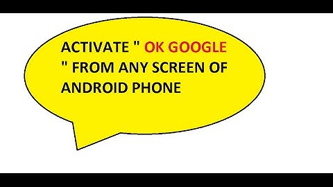 How to activate "OK Google" from Any Screen