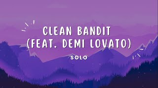 Clean Bandit - Solo feat  Demi Lovato (Lyrics)