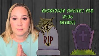 Graveyard Project Pan 2024! Introduction!!!