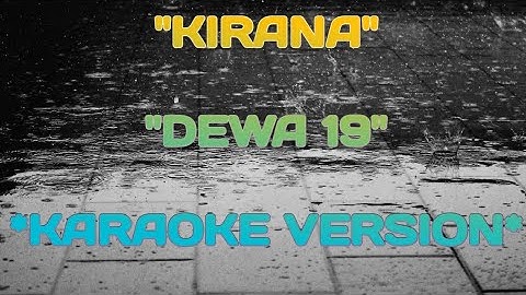 🎤 Karaoke Dewa 19 - Kirana | Tanpa Vokal | Lirik HD 🎶