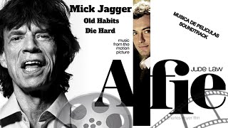 MICK JAGGER - Old Habits Die Hard - SOUNDTRACK Alfie