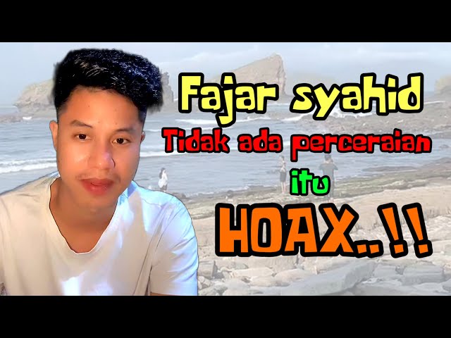 FAJAR SYAHID GAK ADA CERAI ITU HOAK class=