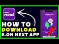 How to download eon next app  how to install and get eon next app