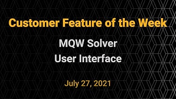 Customer Feature of the Week - MQW Solver User Interface