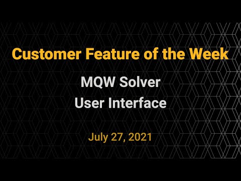 Customer Feature of the Week - MQW Solver User Interface