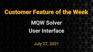 Customer Feature of the Week - MQW Solver User Interface
