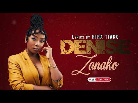 DENISE - ZANAKO (Lyrics By HIRA TIAKO)