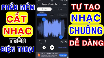 Phần mềm cắt nhạc trên điện thoại | Cách cắt nhạc chuông trên Android Iphone dễ nhất