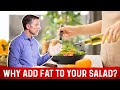 Why To Add Healthy FATS To Your Salads? | Dr.Berg