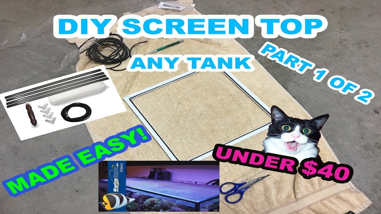 DIY Screen Top For Any Aquarium ( PART 1 of 2) YouTube