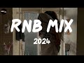 Rnb mix 2024  best rnb songs playlist  new rb songs 2024