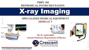 X-ray Imaging | Biomedical Instrumentation | R. Amiruddin | Basic-Physics4all