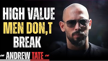 High Value Men Don’t Break | Andrew Tate Powerful Motivation Speech