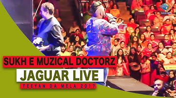 Jaguar Live Performance | Sukh E Muzical Doctorz | Sukhi Nijjar | Watno Dur | CAA Centre Brampton