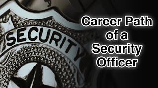 The Career Path of a Security Officer