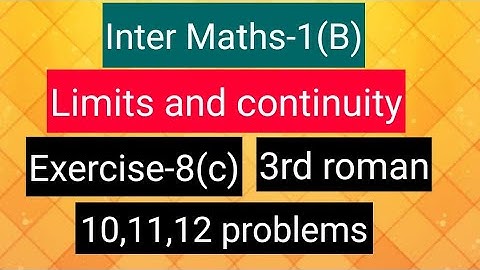 Inter Maths-1(B) -Limits and continuity-  Exercise-8(c)- 3rd roman- 10,11,12 problems