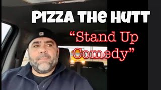 Pizza the HUTT, Stand Up Comedy
